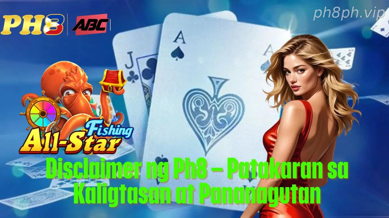 Disclaimer ng Ph8 Mga Patakaran sa Seguridad at Responsableng Paggamit