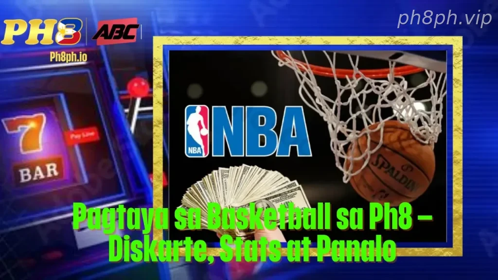 Pagtaya sa Basketball sa Ph8 Diskarte Stats at Panalo