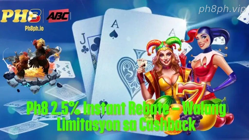 Ph8 Instant Rebate Walang Limitasyon sa Cashback
